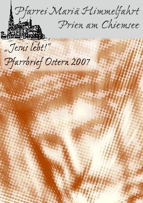 Cover Pfarrbrief Mariä Himmelfahrt Prien • Ostern 2007
